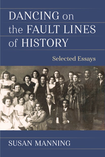 Dancing on the Fault Lines of History: Selected Essays, Susan Manning - Paperback - 9780472054374