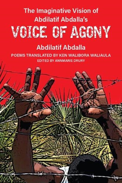 The Imaginative Vision of Abdilatif Abdalla's Voice of Agony, Abdilatif Abdalla - Paperback - 9780472056613