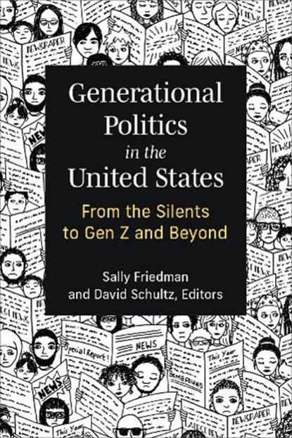Generational Politics in the United States, Sally Friedman ; David Schultz - Paperback - 9780472056767