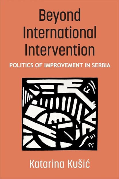 Beyond International Intervention, Katarina Kusic - Paperback - 9780472057351