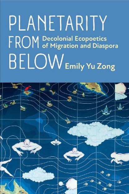 Planetarity from Below, Emily Yu Zong - Paperback - 9780472057818