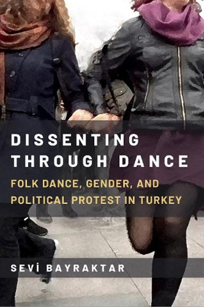 Dissenting Through Dance, Sevi Bayraktar - Paperback - 9780472058136