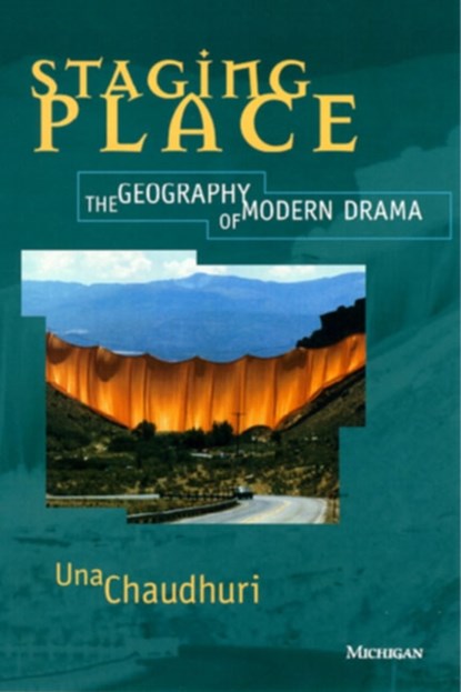 Staging Place, Una Chaudhuri - Paperback - 9780472065899