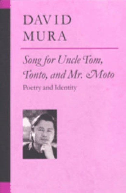 Song for Uncle Tom, Tonto and Mr.Moto, David Mura - Paperback - 9780472067763