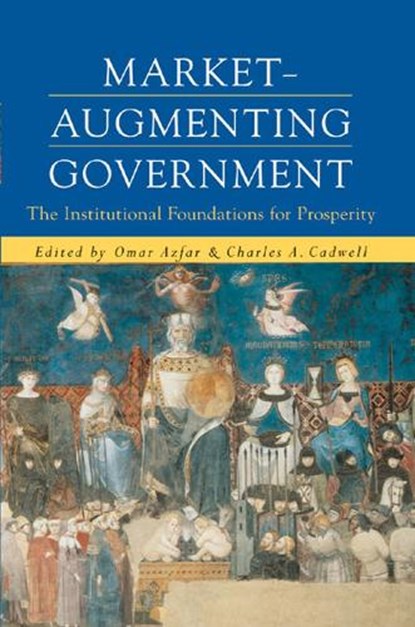 Market-augmenting Government, AZFAR,  Omar ; Cadwell, Charles M. - Paperback - 9780472068173