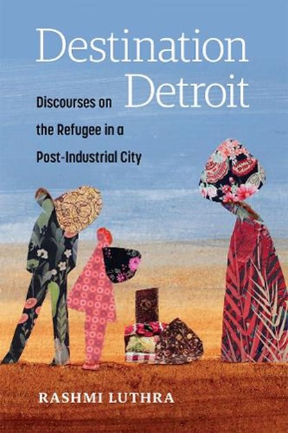 Destination Detroit, Rashmi Luthra - Gebonden - 9780472076451