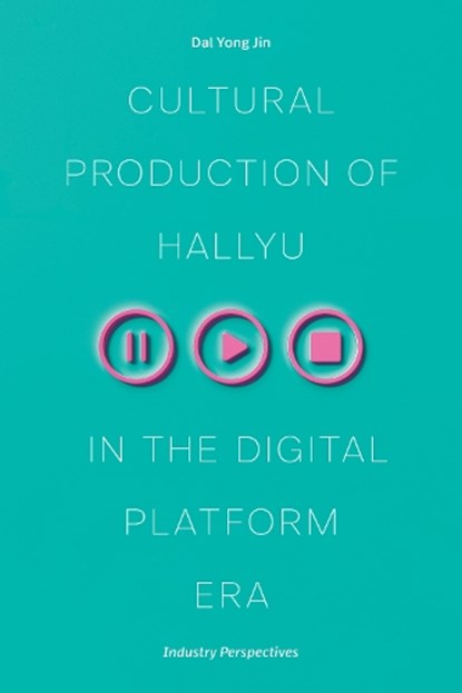 Cultural Production of Hallyu in the Digital Platform Era, Dal Yong Jin - Gebonden - 9780472077564