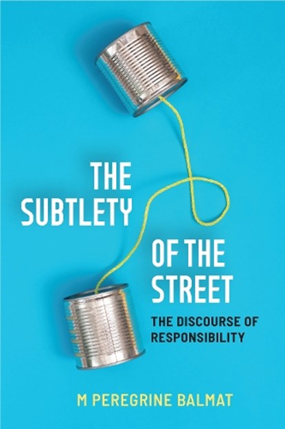 The Subtlety of the Street, M Peregrine Balmat - Gebonden - 9780472077885