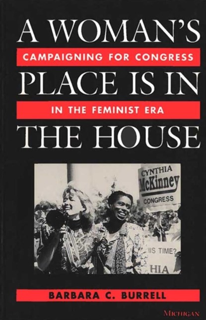 Woman's Place is in the House, Barbara C. Burrell - Paperback - 9780472083848