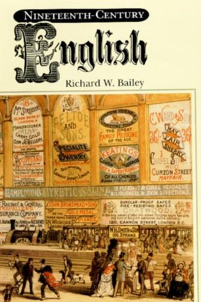 Nineteenth-Century English, BAILEY,  Richard W. - Paperback - 9780472085408