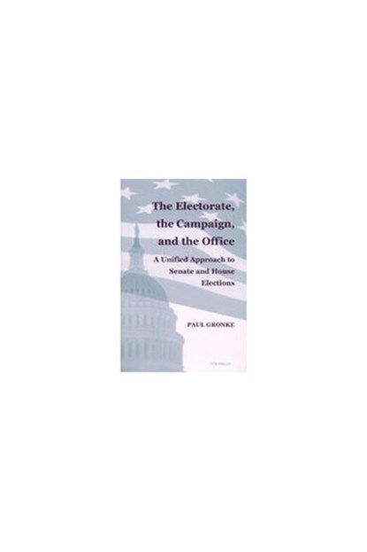Electorate, the Campaign and the Office, GRONKE,  Paul - Gebonden - 9780472111312