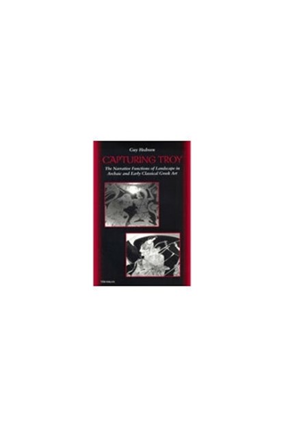 Capturing Troy, Guy Hedreen - Gebonden - 9780472111633