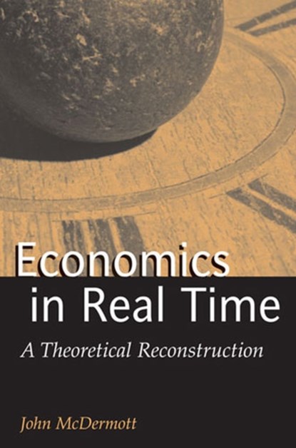 Economics in Real Time, John McDermott - Gebonden - 9780472113576