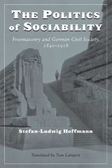 The Politics of Sociability - HOFFMANN,  Stefan-ludwig - 9780472115730