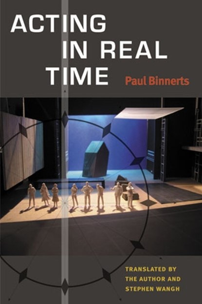Acting in Real Time, BINNERTS,  Paul - Gebonden - 9780472117949