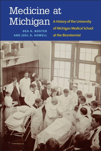 Medicine at Michigan, Dea H. Boster ; Joel D. Howell - Gebonden - 9780472130610
