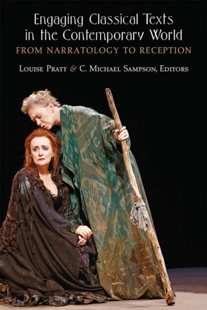 Engaging Classical Texts in the Contemporary World, Louise H. Pratt ; C. Michael Sampson - Gebonden - 9780472131082