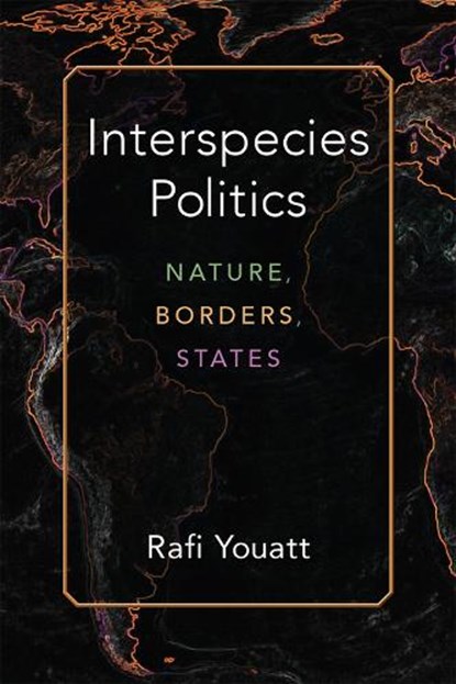 Interspecies Politics, Rafi Youatt - Gebonden - 9780472131754