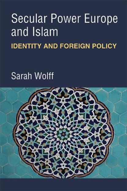 Secular Power Europe and Islam, Sarah Wolff - Gebonden - 9780472132539