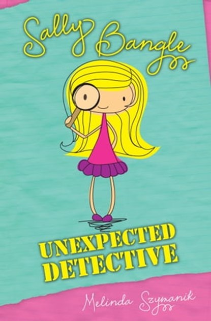 Sally Bangle: Unexpected Detective, Melinda Szymanik - Ebook - 9780473233365