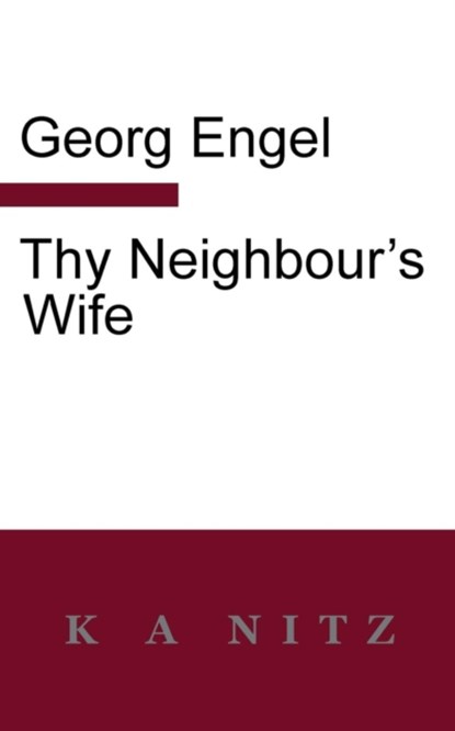 Thy Neighbour's Wife, Georg Julius Leopold Engel - Paperback - 9780473281809