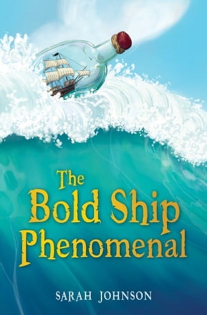 The Bold Ship Phenomenal, Sarah Johnson - Ebook - 9780473313159