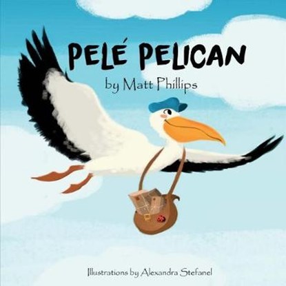 Pele Pelican, PHILLIPS,  Matt - Paperback - 9780473340537