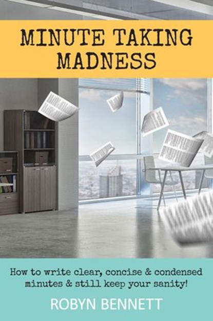 Minute Taking Madness, Robyn Bennett - Ebook - 9780473375881