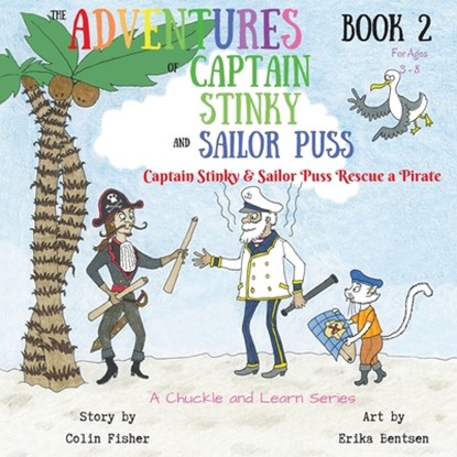 The Adventures of Captain Stinky and Sailor Puss, Colin Fisher - Paperback - 9780473471330