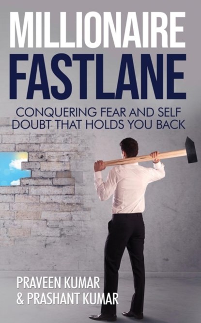 Millionaire Fastlane, Praveen Kumar ; Prashant Kumar - Paperback - 9780473472542