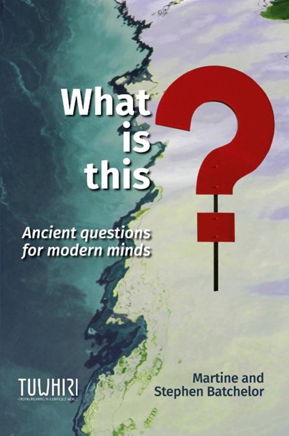 What is this?, Martine Batchelor ; Stephen Batchelor - Paperback - 9780473474973