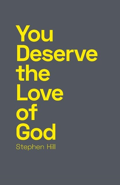 You Deserve the Love of God, Stephen Hill - Paperback - 9780473529598