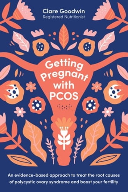 Getting Pregnant with PCOS, Clare Goodwin - Ebook - 9780473538613