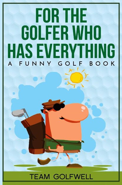 For the Golfer Who Has Everything, Team Golfwell - Paperback - 9780473557454