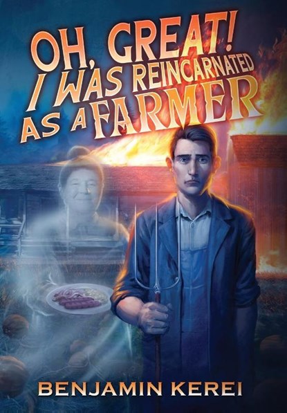 Oh, Great! I was Reincarnated as a Farmer, Benjamin Kerei - Gebonden - 9780473575779
