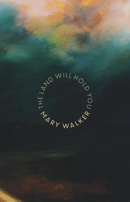 The Land Will Hold You, Mary Walker - Paperback - 9780473593155
