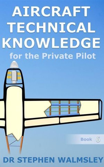 Aircraft Technical Knowledge for the Private Pilot, Stephen Walmsley - Ebook - 9780473627218