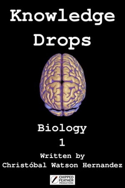 Knowledge Drops - Biology 1, Christobal Watson Hernandez - Ebook - 9780473680947