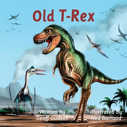 Old T-Rex, Geoff Gudsell - Paperback - 9780473682811
