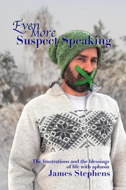 Even More Suspect Speaking, James Stephens - Ebook - 9780473712389