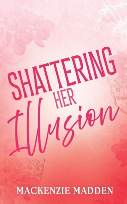 Shattering Her Illusion, MacKenzie Madden - Paperback - 9780473778446
