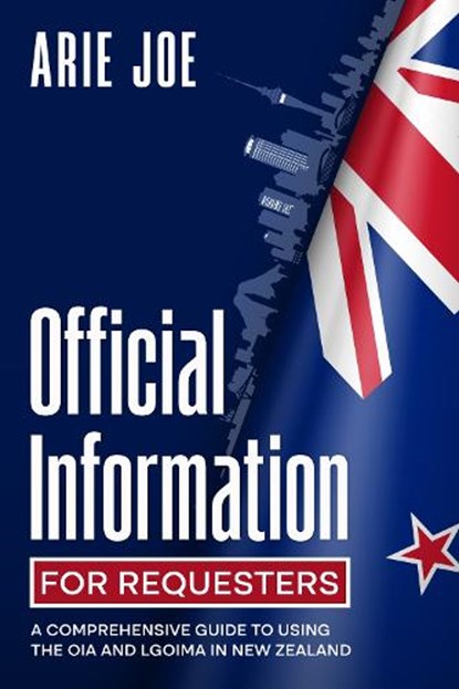Official Information for Requesters, Arie Joe - Paperback - 9780473782559