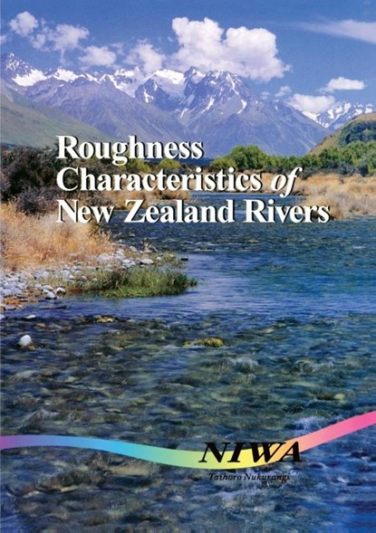 Roughness Characteristics of New Zealand Rivers, D. Murray Hicks ; Peter D. Mason - Paperback - 9780477026086