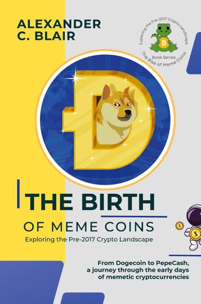 The Birth of Meme Coins, Alexander C. Blair - Paperback - 9780479847269
