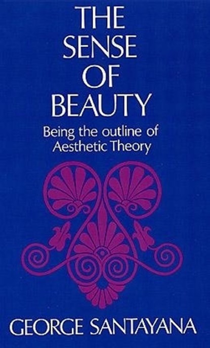 The Sense of Beauty, George Santayana - Paperback - 9780486202389