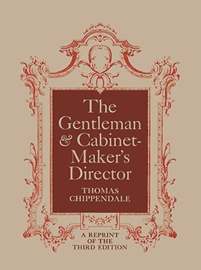The Gentleman and Cabinet Maker's Director, Thomas Chippendale ; W. F. Bodmer - Paperback - 9780486216010