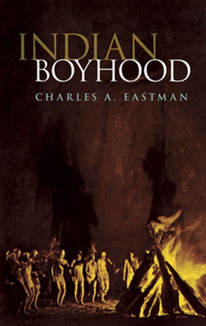 Indian Boyhood, Charles Eastman - Paperback - 9780486220376