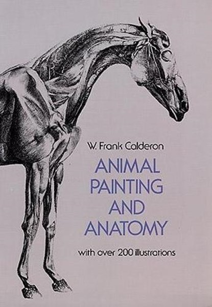 ANIMAL PAINTING & ANATOMY REV/, CALDERON,  W. Frank - Paperback - 9780486225234