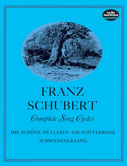 Complete Song Cycles: Die Schöne Müllerin, Die Winterreise, Schwanengesang, Franz Schubert - Paperback - 9780486226491