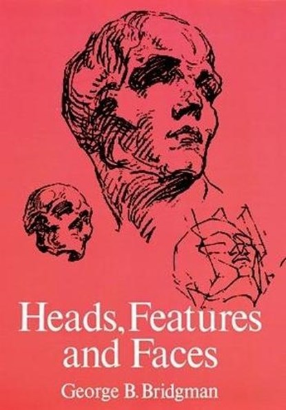 Heads, Features and Faces, George B. Bridgman - Paperback - 9780486227085